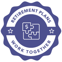 Your Retirement Plans Work Together