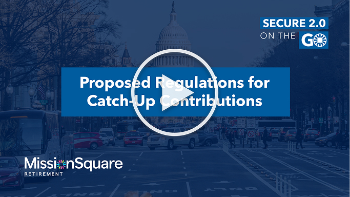 Video: Proposed Regulations for Catch-Up Contribution